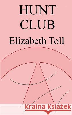 Hunt Club Elizabeth Toll 9781539193661