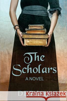 The Scholars D. F. Roberts 9781539194415 Createspace Independent Publishing Platform