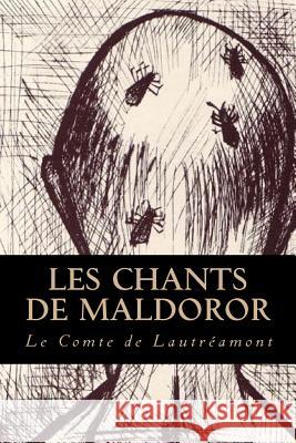 Les Chants de Maldoror Le Comte D Editorial Oneness 9781539198062 Createspace Independent Publishing Platform
