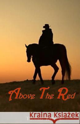 Above The Red Thomas Kidwell 9781539301226 Createspace Independent Publishing Platform