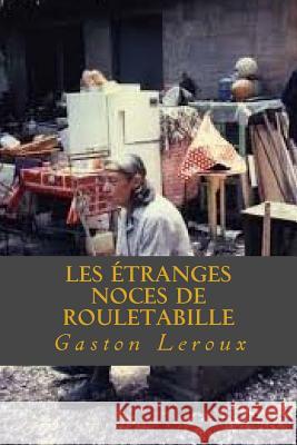 Les Etranges noces de Rouletabille Ravell 9781539306795 Createspace Independent Publishing Platform