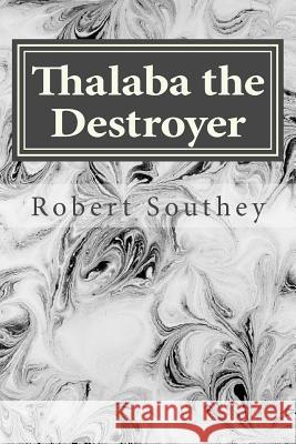 Thalaba the Destroyer Robert Southey 9781539307778 Createspace Independent Publishing Platform