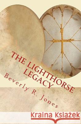 The Lighthorse Legacy Beverly R. Jones 9781539307983