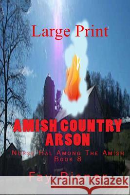 Amish Country Arson: Nurse Hal Among The Amish Risner, Fay 9781539308515