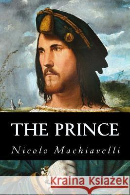 The Prince Nicolo Machiavelli Editorial Oneness 9781539308720 Createspace Independent Publishing Platform