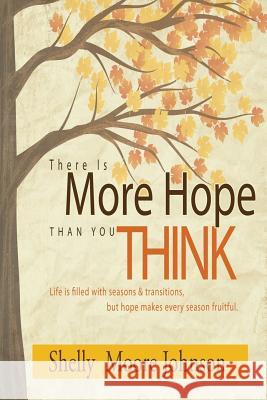 There is More Hope than you Think Moore Johnson, Shelly 9781539313489