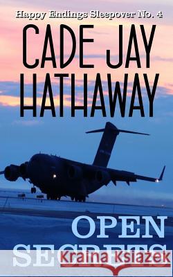 Open Secrets Cade Jay Hathaway 9781539314103 Createspace Independent Publishing Platform