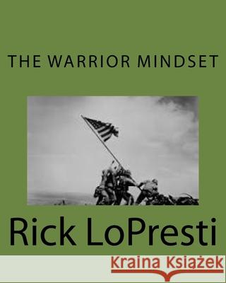 The Warrior Mindset Rick Lopresti 9781539316145