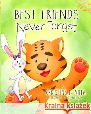 Best Friend's Never Forget Christine L. Villa 9781539316367