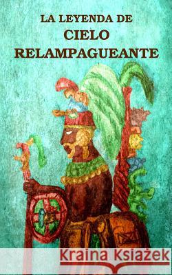 La Leyenda de Cielo Relampagueante Edward Bolles 9781539317968 Createspace Independent Publishing Platform