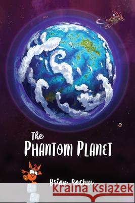 The Phantom Planet Brian Backus Matt Gaser Brian Backus 9781539320135