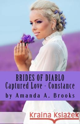 Brides Of Diablo: Captured Love - Constance Brooks, Amanda A. 9781539320722 Createspace Independent Publishing Platform
