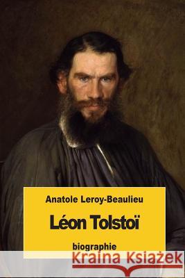 Léon Tolstoï Leroy-Beaulieu, Anatole 9781539321866