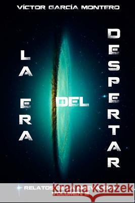 La Era del Despertar Victor Garcia Montero 9781539322474 Createspace Independent Publishing Platform