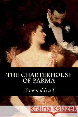 The Charterhouse of Parma Stendhal                                 Editorial Oneness 9781539322771 Createspace Independent Publishing Platform