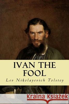 Ivan the Fool Lev Nikolayevich Tolstoy 9781539322788