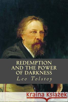 Redemption and the Power of Darkness Leo Tolstoy Editorial Oneness 9781539323167 Createspace Independent Publishing Platform