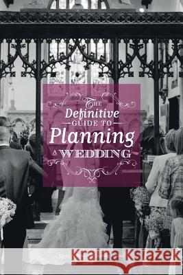 The Definitive Guide To Planning A Wedding Collier, Lynsey 9781539323402 Createspace Independent Publishing Platform