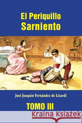 El Periquillo Sarniento (tomo 3) Fernandez De Lizardi, Jose Joaquin 9781539324669