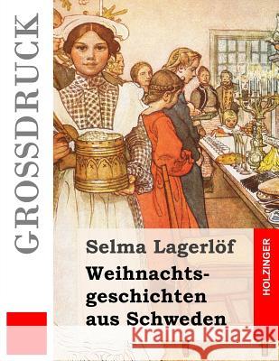 Weihnachtsgeschichten aus Schweden (Großdruck) Klaiber-Gottschau, Pauline 9781539325413 Createspace Independent Publishing Platform