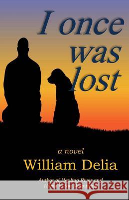 I Once Was Lost William Delia 9781539325475