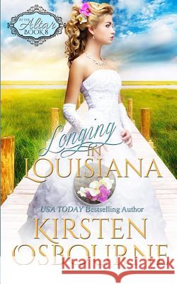 Longing in Louisiana Kirsten Osbourne 9781539326304 Createspace Independent Publishing Platform