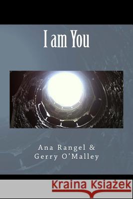 I am You Gerry O'Malley, Ana Rangel 9781539326328 Createspace Independent Publishing Platform
