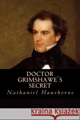 Doctor Grimshawe´s Secret Oneness, Editorial 9781539327981