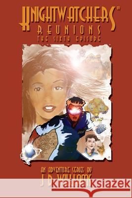 KnightWatchers: Reunions - the sixth episode Williams, J. D. 9781539328483 Createspace Independent Publishing Platform