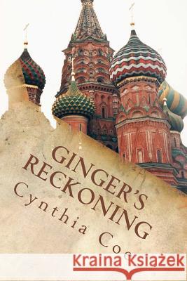 Ginger's Reckoning Cynthia Coe 9781539329718 Createspace Independent Publishing Platform