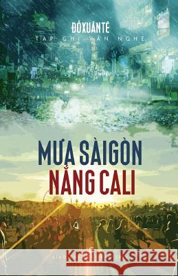 Mua Saigon, Nang Cali: Tap Ghi Van Nghe Te Xuan Do 9781539330592 Createspace Independent Publishing Platform