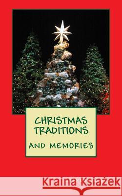 Christmas Traditions and Memories Charlotte Holt 9781539331285