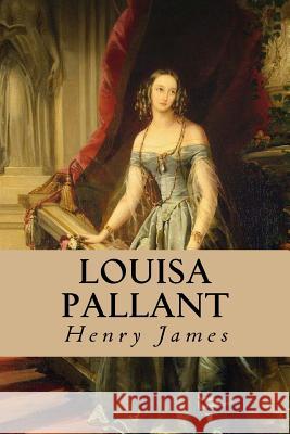 Louisa Pallant Henry James Editorial Oneness 9781539332411 Createspace Independent Publishing Platform