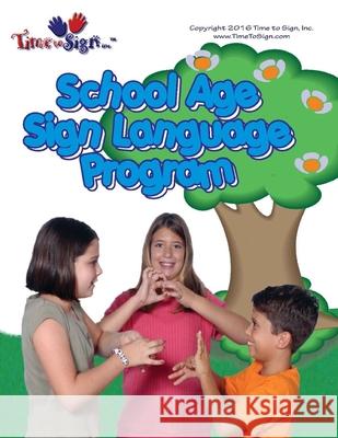 School Age Sign Language Program: School Age Sign Language Program Lillian I. Hubler Michael S. Hubler 9781539333135