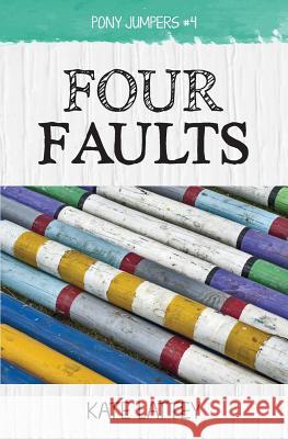 Four Faults Kate Lattey 9781539333159 Createspace Independent Publishing Platform
