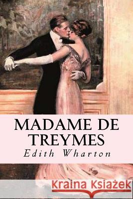 Madame de Treymes Edith Wharton Editorial Oneness 9781539333449 Createspace Independent Publishing Platform