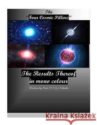 The Four Cosmic Pillars; The Result Thereof. Peet (P S. J. ). Schutte 9781539334149