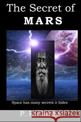 The Secret of Mars: Book Ten of the Europa Saga P. R. Garcia 9781539334613 Createspace Independent Publishing Platform