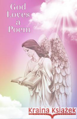 God Loves A Poem Allen, Gerald M. 9781539334972 Createspace Independent Publishing Platform