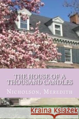The House of a Thousand Candles Nicholson Meredith Hollybooks 9781539335900 Createspace Independent Publishing Platform