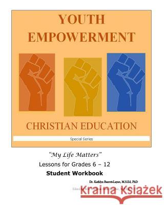 Youth Empowerment Christian Education: Student Workbook Msed Phd Dr Kathlyn Barrett Layne Msed M. Th Rev Waldena Anita Boachie 9781539336686 Createspace Independent Publishing Platform