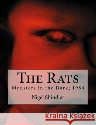 The Rats: Monsters in the Dark; 1984 Nigel Shindler 9781539337591