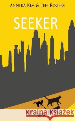 Seeker: How does a pet cat cope with losing his family and adjusting to the life of a stray? Find out in this exciting book, a Rogers, Jeff 9781539337638