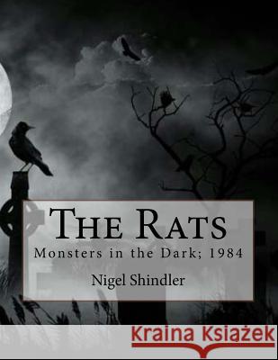 The Rats: Monsters in the Dark; 1984 Nigel Shindler 9781539337935