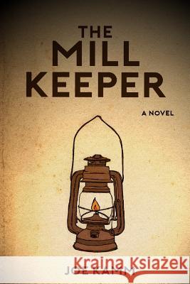 The Mill Keeper Joe Kamm 9781539342168