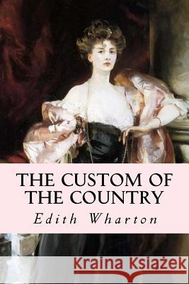 The Custom of the Country Edith Wharton Editorial Oneness 9781539342328 Createspace Independent Publishing Platform