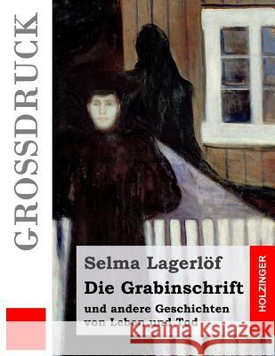 Die Grabinschrift (Großdruck): und andere Geschichten von Leben und Tod Franzos, Marie 9781539344568