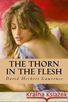 The Thorn in the Flesh David Herbert Lawrence Editorial Oneness 9781539344988 Createspace Independent Publishing Platform