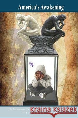 America's Awakening: The Movements, The Murders, The Memories, The Messages Perry, Terrence 9781539345077
