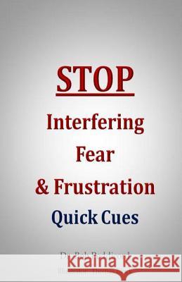 STOP Interfering Fear & Frustration: Quick Cues Block, Thomas 9781539345503